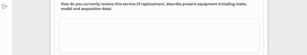 How do you currently receive this service, describe present equipment, make, model, and date
