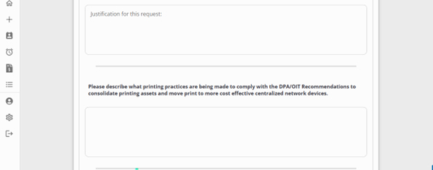 Justification for this request. Please describe what printing practices are being made to comply with the DPA/OIT Recommendations to consolidate printing assets and move print to more cost effective centralized network devices