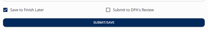 Submit and Save Box showing Save to Finish Later or Submit to DPA's Review