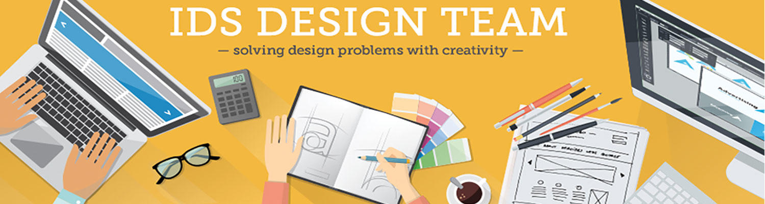 IDS Graphic Design services illustration showing the words IDS Design Team in white on a colorful yellow backgroup with different elements of design displayed including a laptop, idea or sketch book, color swatch samples, coffee, pencils, knife, layout sheet, etc.
